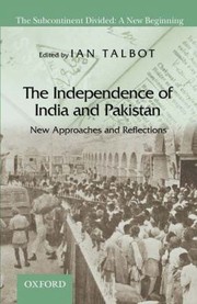 Cover of: The Independence Of India And Pakistan New Approaches And Reflections by 