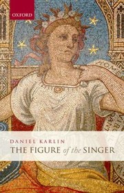 Cover of: The Figure Of The Singer by 