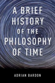 Cover of: A Brief History Of The Philosophy Of Time by 