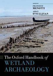 Cover of: The Oxford Handbook of Wetland Archaeology by 