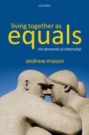 Cover of: Living Together As Equals The Demands Of Citizenship by 