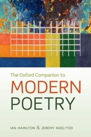 The Oxford Companion to Modern Poetry in English by Jeremy Noel