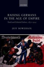 Cover of: Raising Germans in the Age of Empire by 