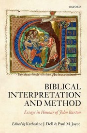 Biblical Interpretation And Method Essays In Honour Of John Barton by John Barton