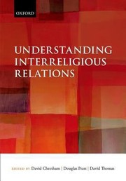 Front cover of Understanding Interreligious Relations by David Cheetham
