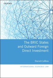 Cover of: The BRIC States and Outward Foreign Direct Investment
            
                International Economic Law Series