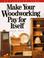 Cover of: Make your woodworking pay for itself