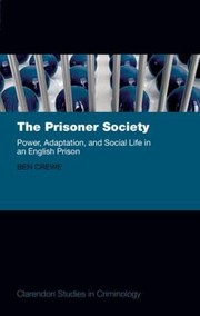 Cover of: The Prisoner Society Power Adaptation And Social Life In An English Prison