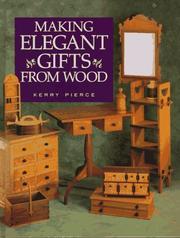 Cover of: Making elegant gifts from wood