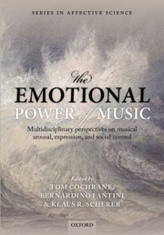 Cover of: The Emotional Power Of Music Multidisciplinary Perspectives On Musical Arousal Expression And Social Control by 