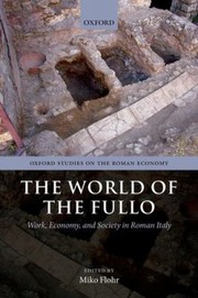 Cover of: The World of the Fullo
            
                Oxford Studies on the Roman Economy