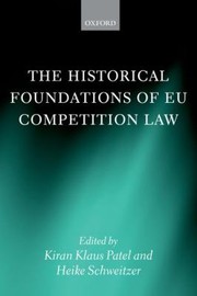 Cover of: The Historical Foundations Of Eu Competition Law