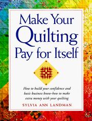 Make your quilting pay for itself by Sylvia Landman
