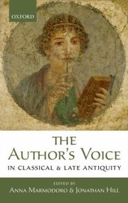Cover of: The Authors Voice in Classical and Late Antiquity