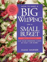 Cover of: How to have a big wedding on a small budget: cut your wedding costs by half or more