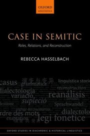 Cover of: Case In Semitic Roles Relations And Reconstruction