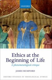 Cover of: Ethics At The Beginning Of Life A Phenomenological Critique by 