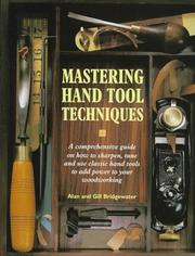 Cover of: Mastering Hand Tool Techniques by Alan Bridgewater, Gill Bridgewater