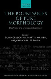 The Boundaries of Pure Morphology
            
                Oxford Studies in Diachronic and Historical Linguistics by Silvio Cruschina