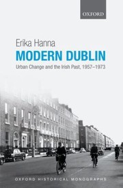 Cover of: Modern Dublin Urban Change And The Irish Past 19571973
