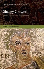 Cover of: Shaggy Crowns Ennius Annales And Virgils Aeneid