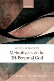 Metaphysics and the Tripersonal God
            
                Oxford Studies in Analytic Theology by William Hasker