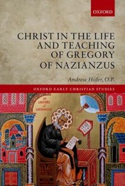 Cover of: Christ In The Life And Teaching Of Gregory Of Nazianzus by 