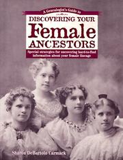 Cover of: A genealogist's guide to discovering your female ancestors: special strategies for uncovering hard-to-find information about your female lineage