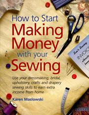 Cover of: How to start making money with your sewing