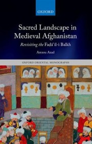 Cover of: Sacred Landscape in Medieval Afghanistan
            
                Oxford Oriental Monographs by 