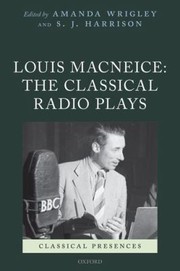 Louis Macneice The Classical Radio Plays by Louis MacNeice