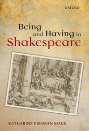 Being And Having In Shakespeare by Katharine Eisaman