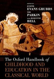The Oxford Handbook Of Childhood And Education In The Classical World by Judith Evans
