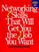 Cover of: Networking skills that will get you the job you want