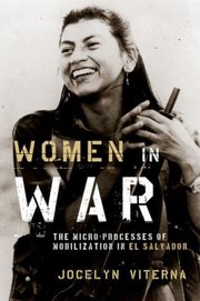 Cover of: Women In War The Microprocesses Of Mobilization In El Salvador