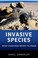 Cover of: Invasive Species
            
                What Everyone Needs to Know