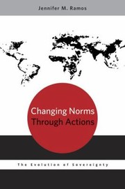 Cover of: Changing Norms Through Actions The Evolution Of Sovereignty