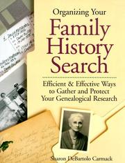 Cover of: Organizing your family history search: efficient & effective ways to gather and protect your genealogical research