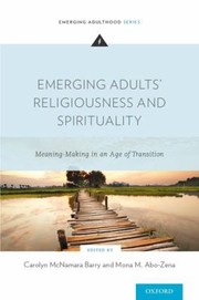 Cover of: Emerging Adults Religiousness And Spirituality Meaningmaking In An Age Of Transition