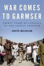 Cover of: War Comes To Garmser Thirty Years Of Conflict On The Afghan Frontier by 