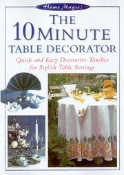 Cover of: The 10-Minute Table Decorator (Home Magic)