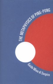 The Metaphysics Of Pingpong Table Tennis As A Journey Of Selfdiscovery And The Spinning Ball As Our Planet Earth by Guido Mina