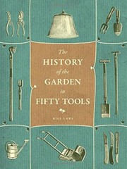 Cover of: A History Of The Garden In Fifty Tools by 