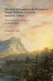 Cover of: The Ideal Of Kingship In The Writings Of Charles Williams Cs Lewis And Jrr Tolkien Divine Kingship Is Reflected In Middleearth