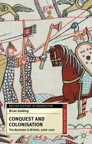Cover of: Conquest And Colonisation The Normans In Britain 10661100