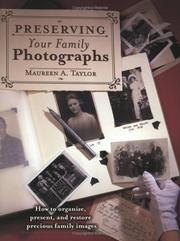 Cover of: Preserving Your Family Photographs: How to Organize, Present, and Restore Your Precious Family Images