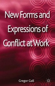Cover of: New Forms And Expressions Of Conflict At Work