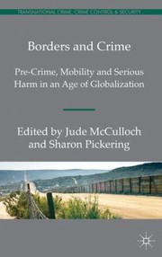 Cover of: Borders And Crime Precrime Mobility And Serious Harm In An Age Of Globalization by Sharon Pickering