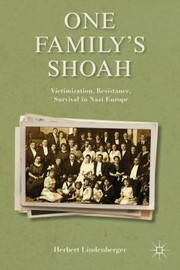 Cover of: One Familys Shoah Victimization Resistance Survival In Nazi Europe