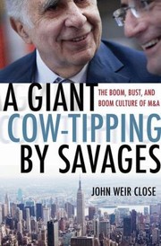 A Giant Cowtipping By Savages The Boom Bust And Boom Culture Of Ma by John Weir